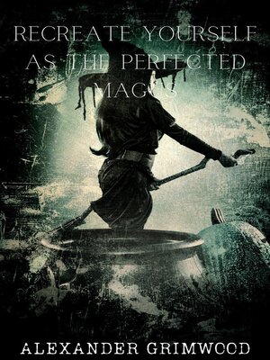 cover image of Recreate Yourself as the Perfected Magus